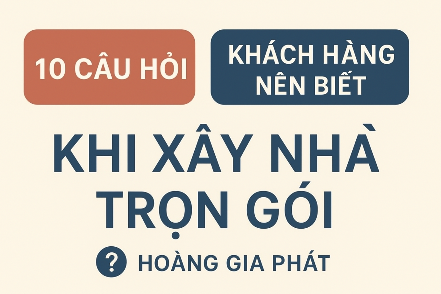 📌 10 CÂU HỎI THƯỜNG GẶP NHẤT KHI LỰA CHỌN DỊCH VỤ XÂY NHÀ TRỌN GÓI – GIẢI ĐÁP CHI TIẾT TỪ A-Z